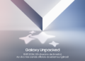 Galaxy Unpacked: pré-registro tem descontos na nova linha Galaxy