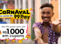 Campanha de Carnaval da 99Pay dá prêmios para usuários