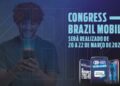 Congress Brazil Mobile 2026 debate o futuro da tecnologia no país