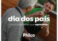 Philco celebra Dia dos Pais com foco em conexão